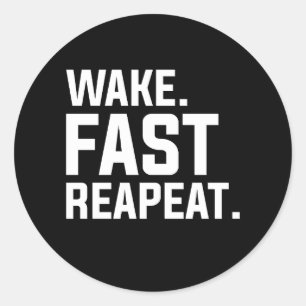 Funny Wake Fast Repeat Graphic Sarcastic Classic Round Sticker