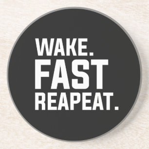 Funny Wake Fast Repeat Graphic Sarcastic Coaster