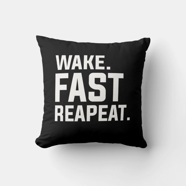 Funny Wake Fast Repeat Graphic Sarcastic  Cushion (Front)