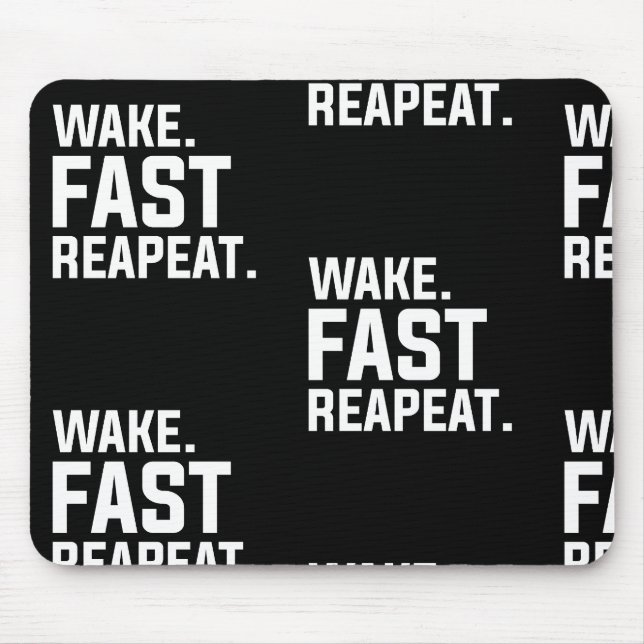Funny Wake Fast Repeat Graphic Sarcastic  Mouse Pad (Front)