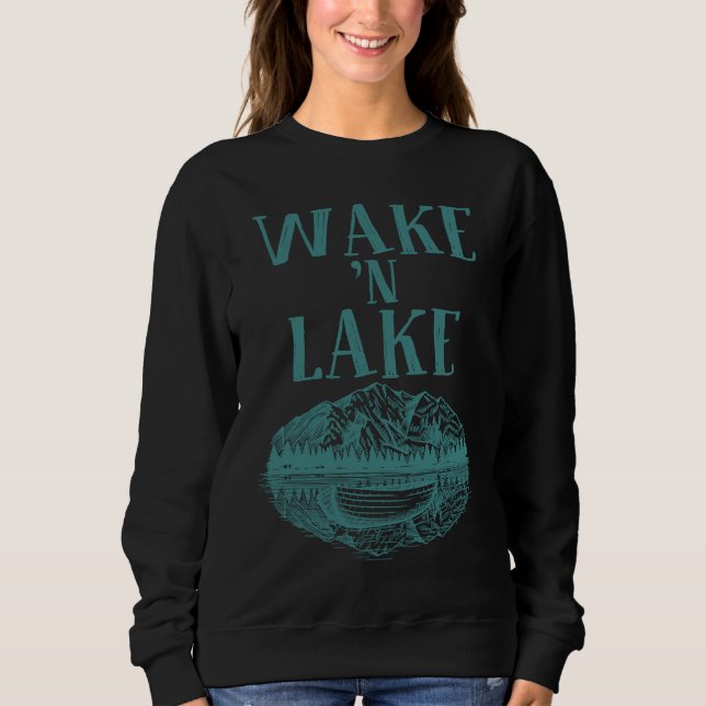 Funny Wake 'n Lake Camping  For Men Women Boys Gir Sweatshirt (Front)