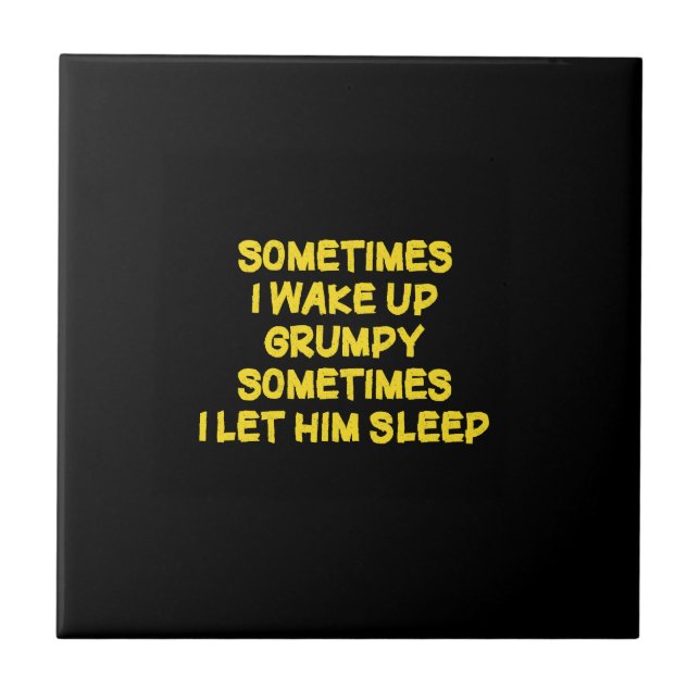Funny Wake-Up Humour Grumpy Mornings for Him Ceramic Tile (Front)
