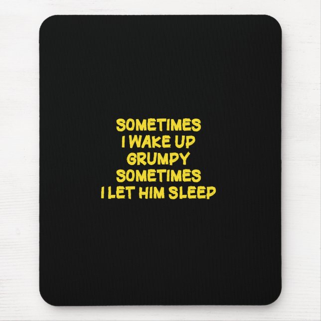 Funny Wake-Up Humour Grumpy Mornings for Him Mouse Pad (Front)