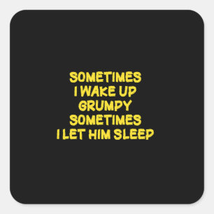Funny Wake-Up Humour Grumpy Mornings for Him Square Sticker