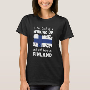 Funny Waking up in Finland Finnish Flag Finland Tr T-Shirt