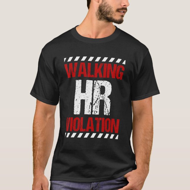 Funny Walking HR Violation HR Human Resources Nigh T-Shirt (Front)