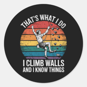 Funny Wall Climbing That's What I Do I Climb Walls Classic Round Sticker