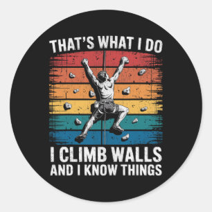 Funny Wall Climbing That's What I Do I Climb Walls Classic Round Sticker