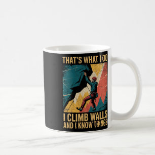Funny Wall Climbing That's What I Do I Climb Walls Coffee Mug