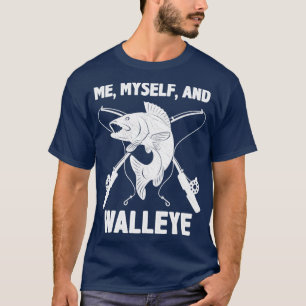 Funny Walleye Fishing Pun Fisherman Saying Fish T-Shirt