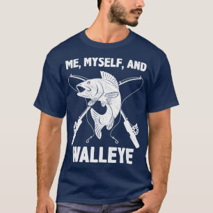Funny Walleye Fishing Pun Fisherman Saying Fish T-Shirt