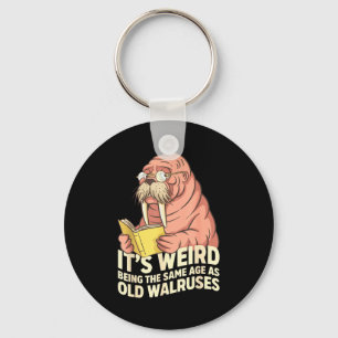 Funny walrus aging humour weird being same age jok key ring