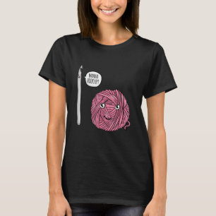 Funny Wanna Hook Up Crochet Lover Gift Crocheting T-Shirt