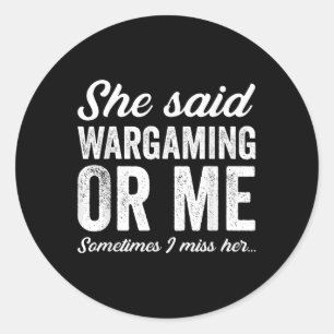 Funny War Gamer Hobby Hobbyist Wargaming Joke Classic Round Sticker
