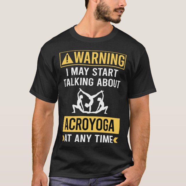 Funny Warning Acroyoga Acro Yoga T-Shirt (Front)