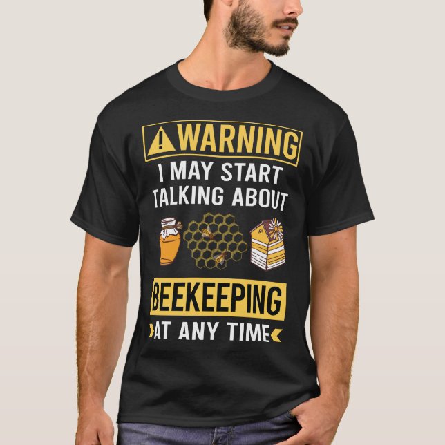Funny Warning Beekeeping Beekeeper Apiculture T-Shirt (Front)