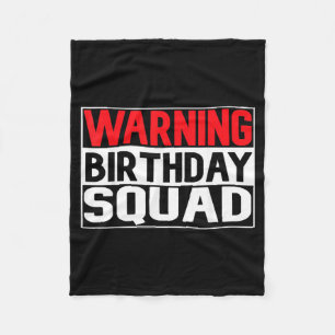 Funny Warning Birthday Squad Cool Party Birthday Fleece Blanket