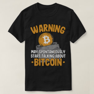 Funny Warning Bitcoin Talking Design T-Shirt