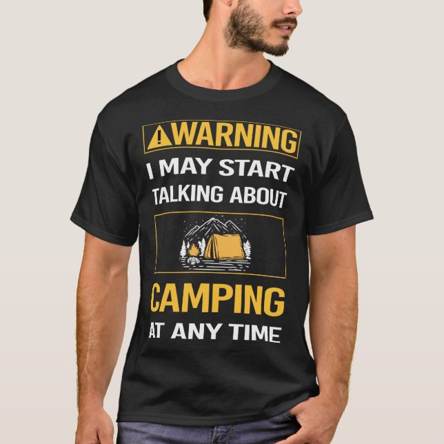 Funny Warning Camping Camp Camper T-Shirt (Front)