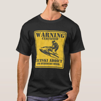 Funny Warning Certified Jetski Addict No Intervent T-Shirt