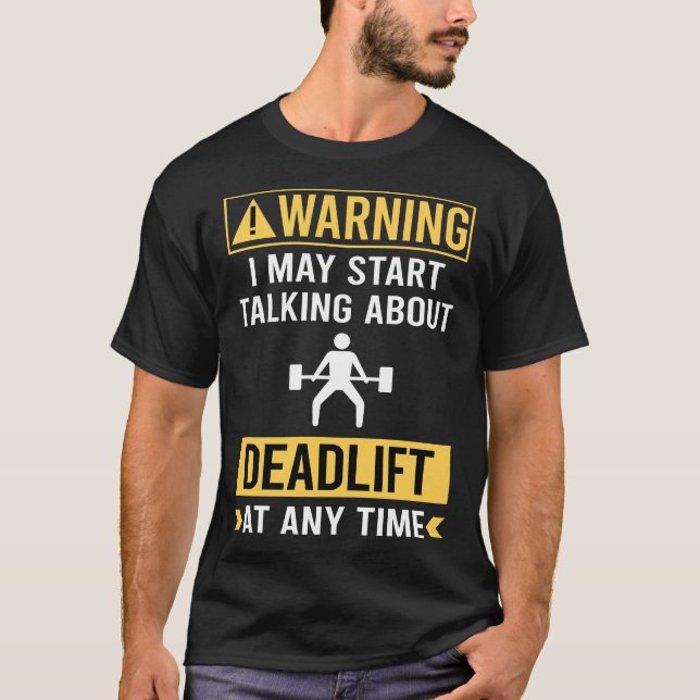 Funny Warning Deadlift T-Shirt (Front)
