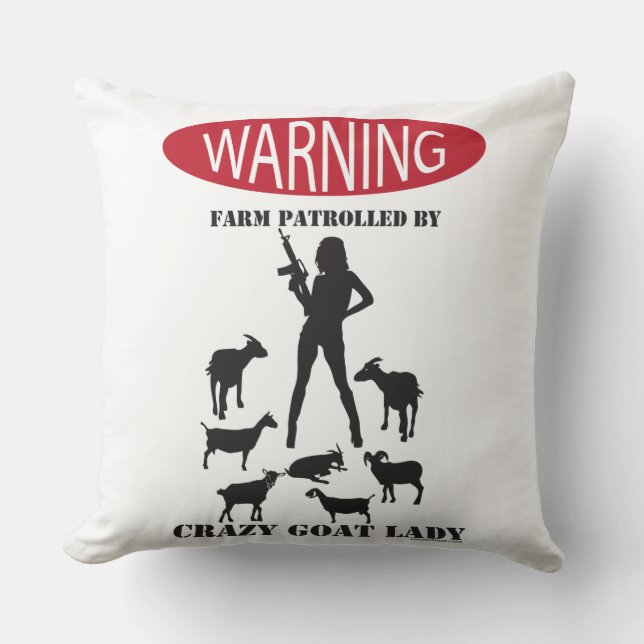 FUNNY Warning Farm Patrolled by Crazy Goat LAdy Cushion (Front)
