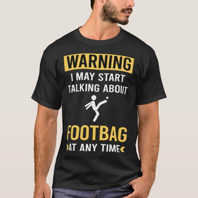 Funny Warning Footbag Hacky Sack Sacker T-Shirt (Front)