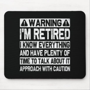 Funny Warning I'm Retired Know Everything Humourou Mouse Pad
