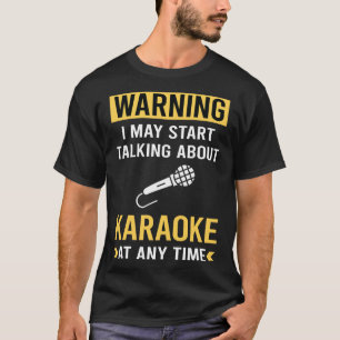 Funny Warning Karaoke T-Shirt