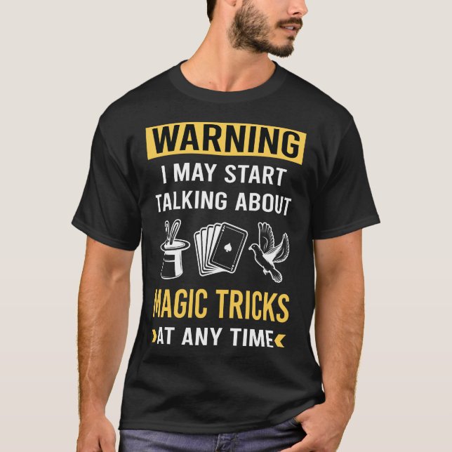 Funny Warning Magic Trick Tricks T-Shirt (Front)