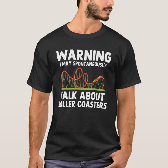 Funny Warning May Spontaneously Talk About Roller  T-Shirt (Front)