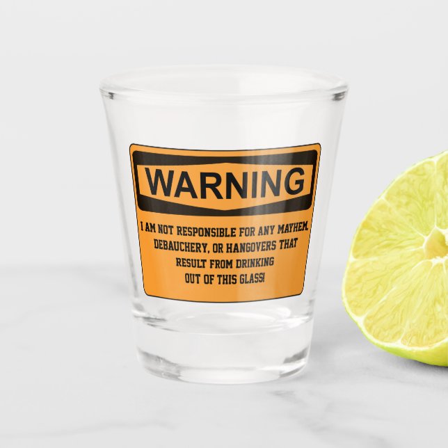 Funny Warning Mayhem Party Drinking Quote Shot Glass (Front)