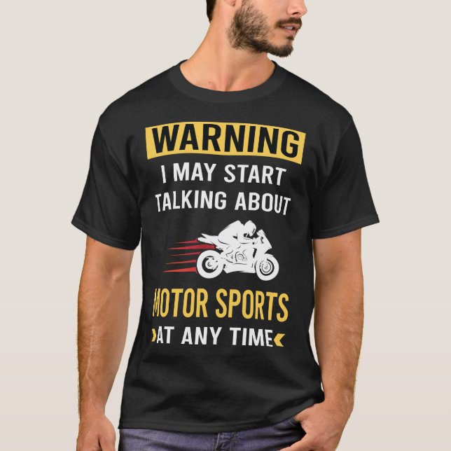 Funny Warning Motor Sports T-Shirt (Front)