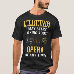 Funny Warning Opera T-Shirt