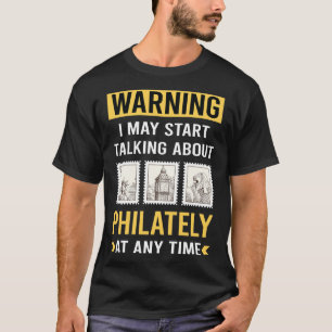 Funny Warning Philately Postage Stamp Stamps T-Shirt