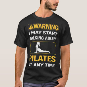 Funny Warning Pilates T-Shirt