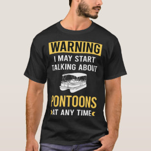 Funny Warning Pontoon Pontooning T-Shirt