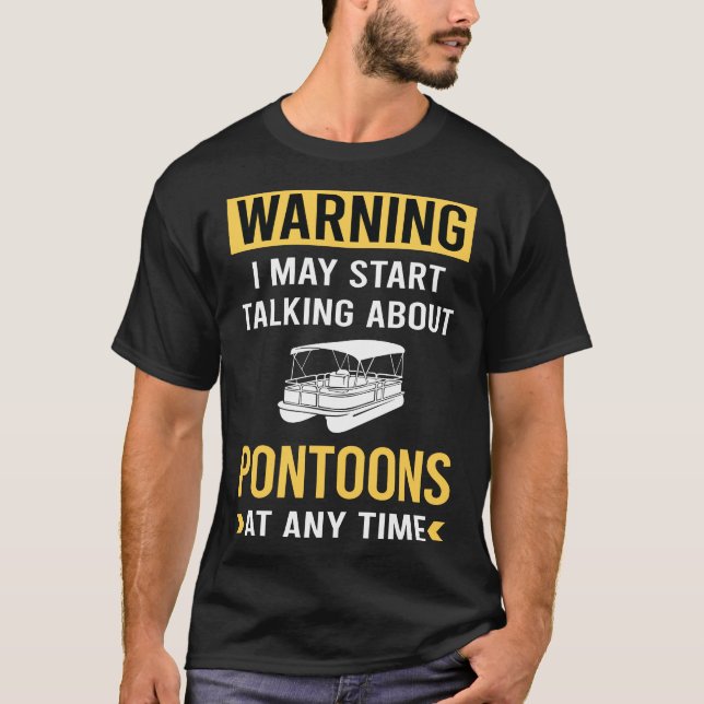Funny Warning Pontoon Pontooning T-Shirt (Front)