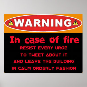 Funny Warning Poster - In Case of Fire Tweet
