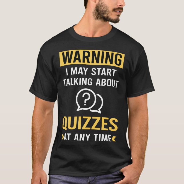 Funny Warning Quizzes Quiz T-Shirt (Front)