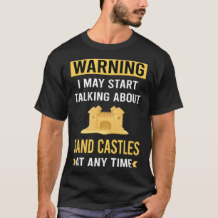 Funny Warning Sand Castle T-Shirt