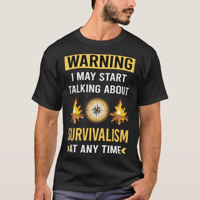 Funny Warning Survivalism Prepper Survival T-Shirt (Front)