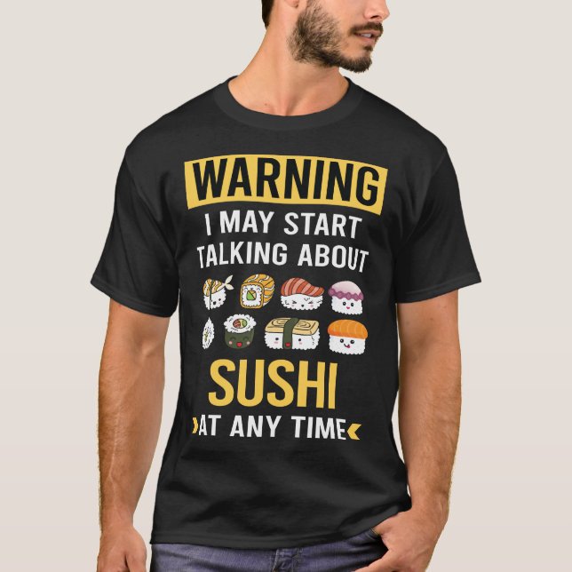 Funny Warning Sushi Making T-Shirt (Front)