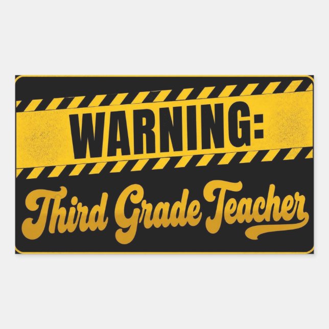 Funny Warning Third Grade Teacher Rectangular Sticker (Front)
