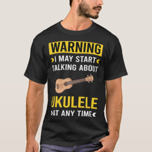 Funny Warning Ukulele T-Shirt