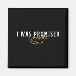 Funny was promised a handbasket sarcastic saying magnet