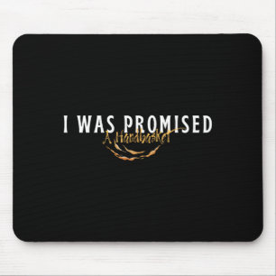 Funny was promised a handbasket sarcastic saying mouse pad
