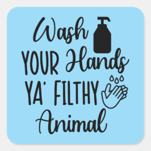 Funny Wash Your Hands Bathroom Quote Square Sticker