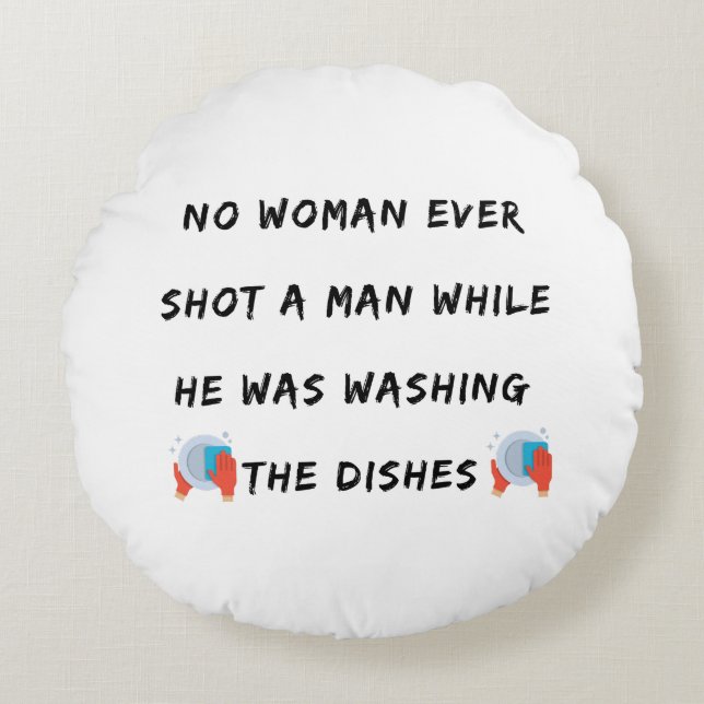 Funny Washing Dishes Quote, Funny Kitchen Quotes Round Cushion (Front)