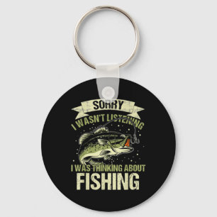 Funny Wasn't Listening Was Thinking About Fishing Key Ring